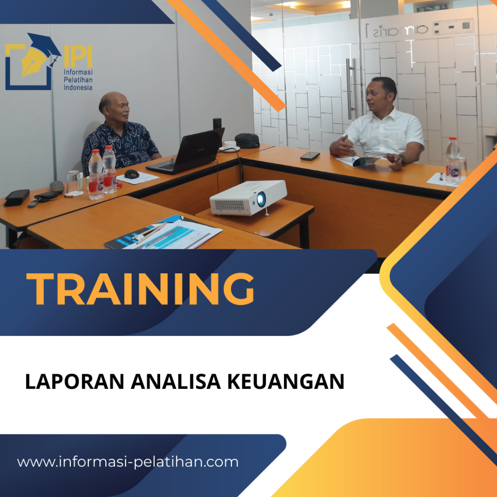 TRAINING LAPORAN ANALISA KEUANGAN - Informasi Jadwal Pelatihan TRAINING LAPORAN ANALISA KEUANGAN - Informasi Jadwal Pelatihan